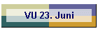 VU 23. Juni