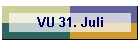 VU 31. Juli