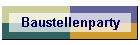 Baustellenparty