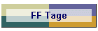 FF Tage