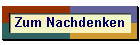 Zum Nachdenken